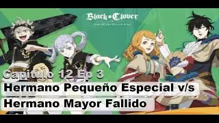 Black Clover M - Capitulo 12 Ep. 3 Hermano Pequeño Especial v/s Hermano Mayor Fallido