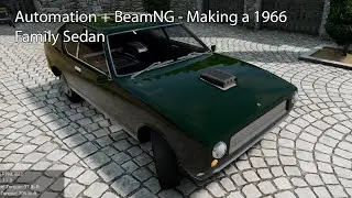 Automation + BeamNG - Making a 1966 Family Sedan
