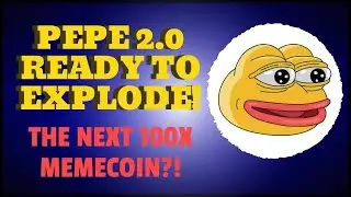 PEPE 2.0- READY TO EXPLODE! THE NEXT 100X MEMECOIN?!