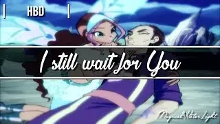 Winx Club | Layla & Nabu - I Still Wait For You [hbd]