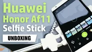 Huawei Honor AF11 Selfie Stick unboxing