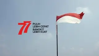 TVC DIRGAHAYU INDONESIA KE-77 | PULIH LEBIH CEPAT, BANGKIT LEBIH KUAT