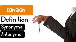 Consign Pronunciation | Consign Definition | Consign Synonyms | Consign Antonyms