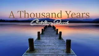 A Thousand Years - Christina Perri - Lyrics Video