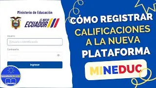 Cómo Ingresar las Calificaciones a la Nueva Plataforma del MINEDUC.