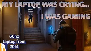 CS2 - my laptop was crying... I was gaming   -  Synch0