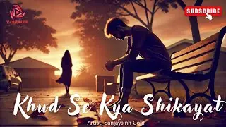 "Khud Se Kya Shikayat | The Pain of Unrequited Love"#lofi #lostlove #breakup #hitsong #viralmusic