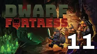 Let's Play Dwarf Fortress|  New Player Plays | Platinum Weapon | 11