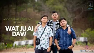 WAT JU AI DAW ft. Wanjop Sohkhlet [Official Music Video]