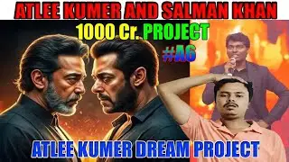 Salman khan and Atlee Kumer 1000 Cr. Project | salman khan, atlee,Kamal Hassan