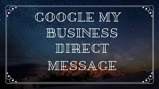 GOOGLE MY BUSINESS NEW FEATURE - DIRECT MESSAGE - #ASKMEWITHSURESH