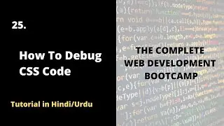 How to Debug CSS Code | Complete Web Development Bootcamp Course 2022