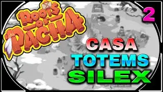 Conseguimos  SILEX , CASA NUEVA y DESBLOQUEAMOS  MINAS   ////    Roots of Pacha     Capitulo 2