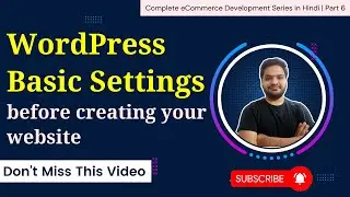 Basic Settings in WordPress Before Creating a Website | eCommerce website development Part-6