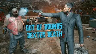 Dexter Death in Cyberpunk 2077 Out Of Bounds