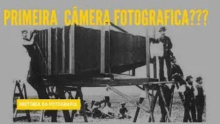 A PRIMEIRA CÂMERA FOTOGRÁFICA DA HISTÓRIA? Será? Assista e descubra. A história por trás da Foto.