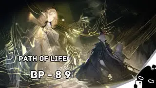 Arknights [CN] Path of Life | BP-8 BP-9