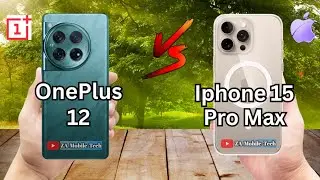 OnePlus 12 VS IPhone 15 Pro Max | Comparison With Network /Camera / Display / Battery | ZaMobileTech