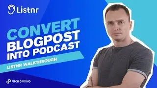 How to Convert a Blog Post Into an Audio Podcast | Listnr Walkthrough