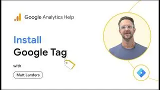 Google Tag Manager guide: Add the Google tag to your website