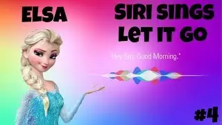 Siri Sings Let It Go By Elsa #4