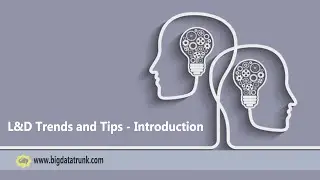 The L&D Trends and Tips Series: Introduction