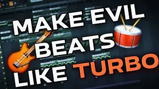[TUTORIAL] How to make Evil/Dark beats like Turbo in FL Studio