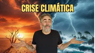 Entenda o que está por de trás da maior crise climática de nossa história!