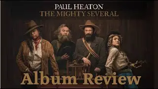 Paul Heaton The Mighty Several Album Review