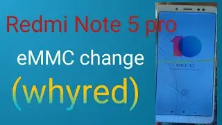 Redmi note 5 pro eMMC change