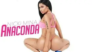 Anaconda-Nicki Minaj Lyrics
