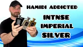 Hamidi Addicted Intense, Addicted Silver, Addicted Imperial Fragrances Colognes Review
