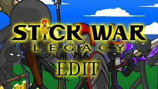 Stick War Legacy EDIT