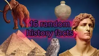 16 random history facts you don't know in 2 minutes