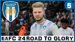 EAFC 24 | OWEN COYLE COLCHESTER UTD RTG CAREER MODE EP5 - No Mistakes