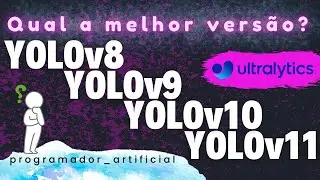 Comparando YOLOv8, YOLOv9, YOLOv10 e YOLOv11