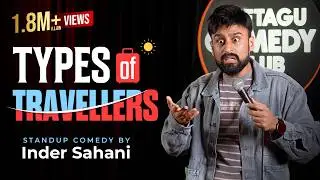 Types Of Travellers Standup Comedy By Inder Sahani