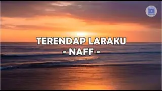 TERENDAP LARAKU - NAFF (Lirik)