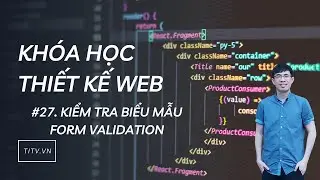 Thiết kế web 27 - Kiểm tra biểu mẫu Form Validation sử dụng HTML5