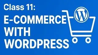 Episode 11 E commerce with WordPress
