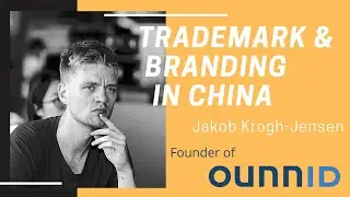 Jakob Krogh-Jensen: A Chinese Trademark/Brand Startup Founder