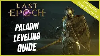 LAST EPOCH | PALADIN | FASTEST LEVELING GUIDE 1- 80 | NEW PLAYER BEGINNERS GUIDE