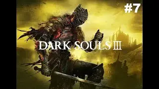 🇺🇦 #7 - Dark Souls III - Проходження за лицаря - Білд 100% танк  ► GenkoPlay