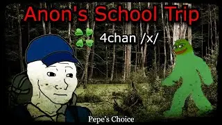 Anon's School Trip | 4chan /x/ | Creepy Horror Stories