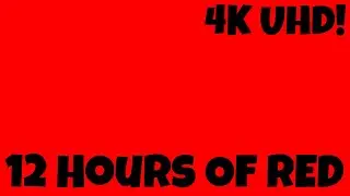 12 Hour Red Screen Screen in 4K UHD 30fps (Screensaver video/Screen Test)