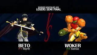 Losers Semi Final - Beto VS WokeR - Border Monthlies #10