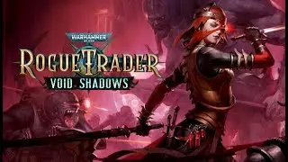 Warhammer 40,000: Rogue Trader - Void Shadows - Release Date 24 Sept, 2024