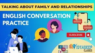 Engaging English Conversation Practice for Family and Relationship Talk |