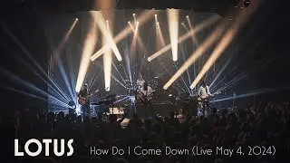Lotus - How Do I Come Down - 5.4.2024 - Town Ballroom - Buffalo, NY