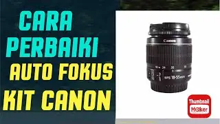 Cara flexy AF lensa kit CANON 18-55mm - service autofocus